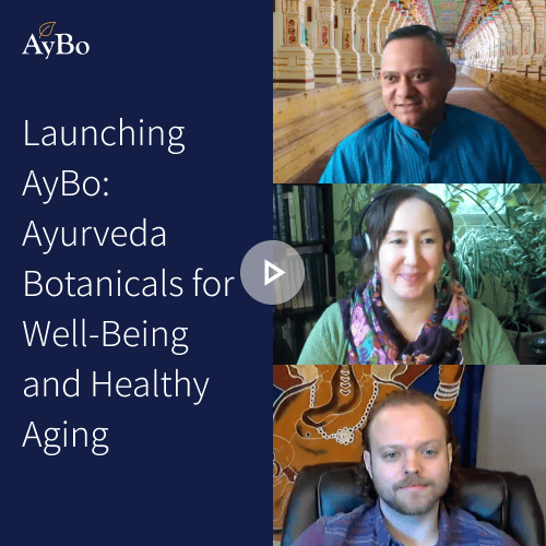 Launching AyBo: Ayurveda Botanicals for Well-Being and Healthy Aging